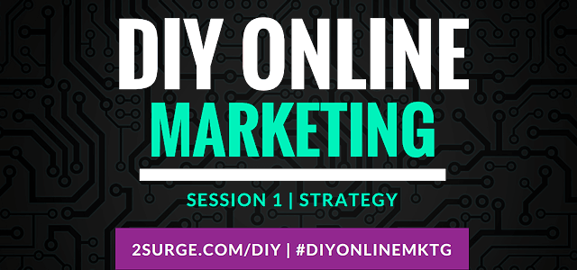 DIY Online Marketing - Session 1: Strategy
